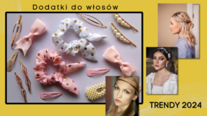 Trendy 2024 dodatki do włosów
