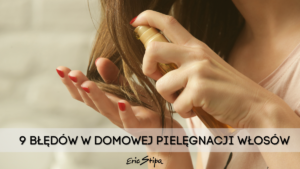 9 błędów w domowej pielęgnacji
